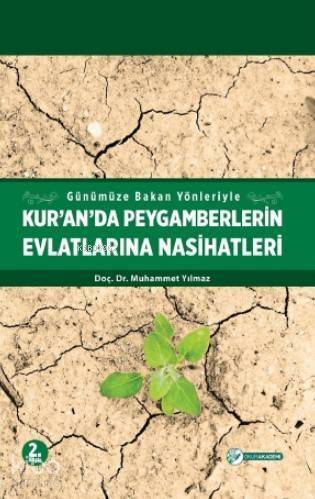 Günümüze Bakan Yönleriyle Kuranda Peygamberlerin Evlatlarına Nasihatleri - 1