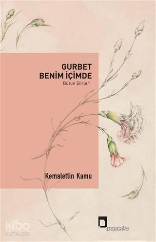 Gurbet Benim İçim de; Bütün Şiirleri - 1