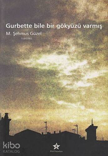 Gurbette Bile Bir Gökyüzü Varmış - 1