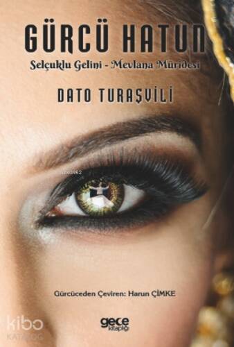 Gürcü Hatun;Selçuklu Gelini - Mevlana Müridesi - 1