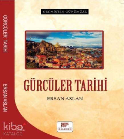 Gürcüler Tarihi - Geçmişten Günümüze - 1