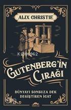 Gutenberg'in Çırağı; Dünyayı Sonsuza Dek Değiştiren İcat - 1