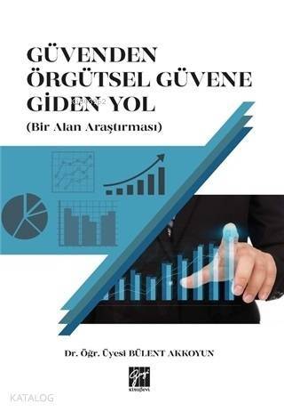 Güvenden Örgütsel Güvene Giden Yol (Bir Alan Araştırması) - 1