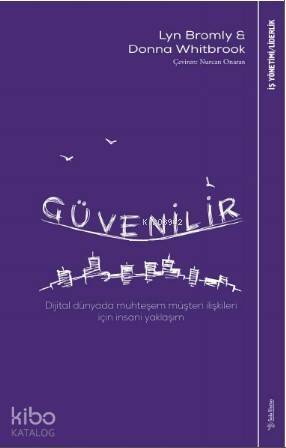 Güvenilir; Dijital dünyada muhteşem müşteri ilişkileri için insani yaklaşım - 1