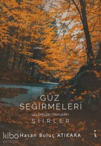 Güz Seğirmeleri Üçlemeler (Haikular) - 1