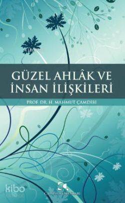 Güzel Ahlak ve İnsan İlişkileri - 1