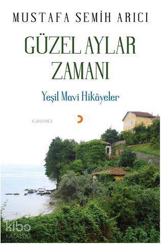 Güzel Aylar Zamanı; Yeşil Mavi Hikâyeler - 1