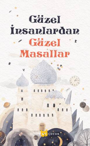 Güzel İnsanlardan Güzel Masallar - 1