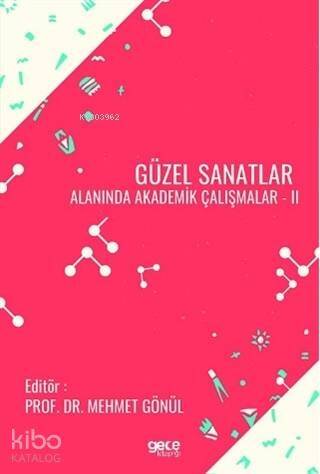 Güzel Sanatlar Alanında Akademik Çalışmalar - II - 1