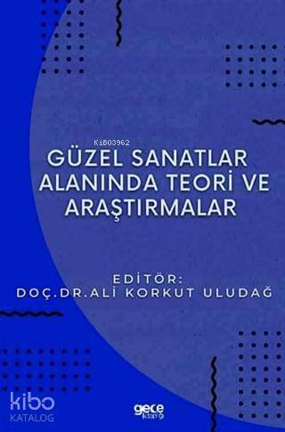 Güzel Sanatlar Alanında Teori ve Araştırmalar - 1