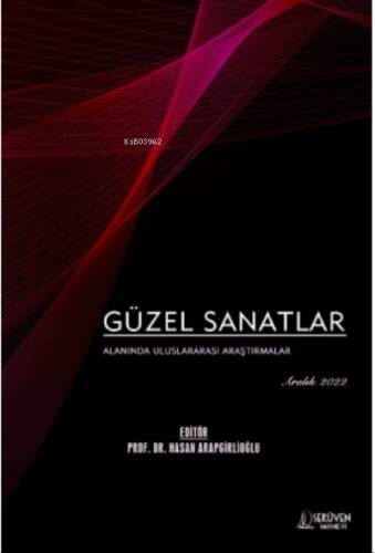 Güzel Sanatlar Alanında Uluslararası Araştırmalar / Aralık 2022 - 1