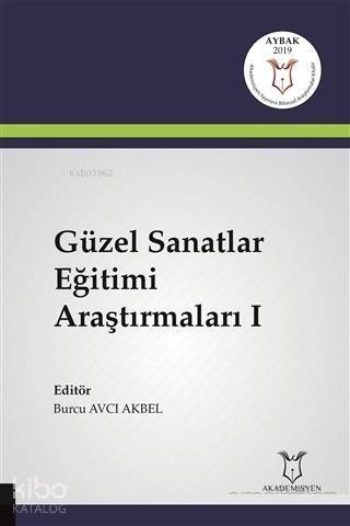 Güzel Sanatlar Eğitimi Araştırmaları I ( Aybak 2019 Mart ) - 1