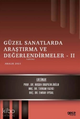 Güzel Sanatlarda Araştırma ve Değerlendirmeler – II;Aralık 2021 - 1