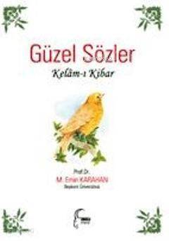 Güzel Sözler; Kelâm-ı Kibar - 1