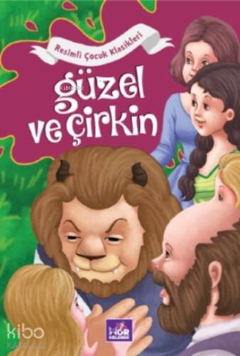 Güzel ve Çirkin;Resimli Çocuk Klasikleri - 1