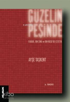 Güzelin Peşinde; Fârâbî, İbn Sînâ ve İbn Rüşdde Estetik - 1