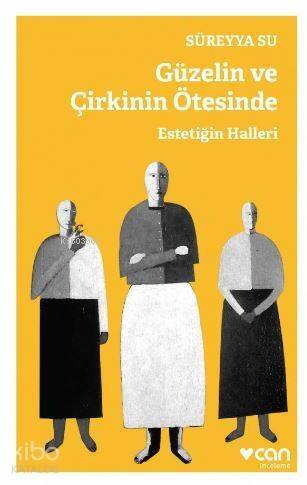 Güzelin ve Çirkinin Ötesinde - Estetiğin Halleri - 1