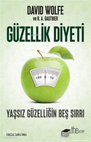 Güzellik Diyeti; Yaşsız Güzelliğin Beş Sırrı - 1