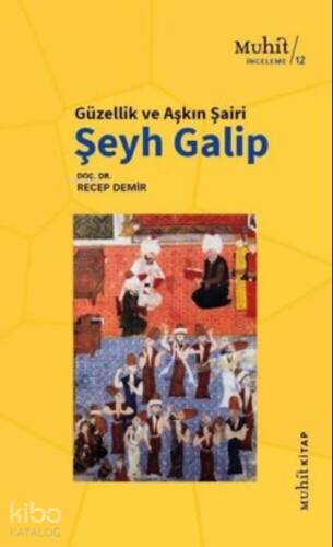 Güzellik ve Aşkın Şairi Şeyh Galip - 1