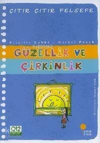 Güzellik ve Çirkinlik; Çıtır Çıtır Felsefe 5 - 1