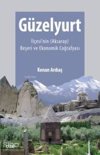 Güzelyurt İlçesi'nin (Aksaray) Beşeri ve Ekonomik Coğrafyası - 1