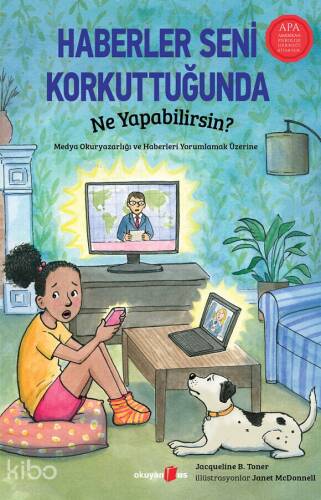 Haberler Seni Korkuttuğunda Ne Yapabilirsin?;Medya Okuryazarlığı ve Haberleri Yorumlamak Üzerine - 1