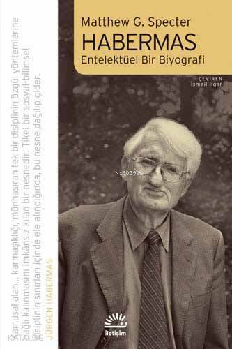 Habermas; Entelektüel Bir Biyografi - 1