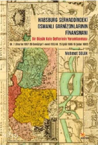 Habsburg Serhaddindeki Osmanlı Garnizonlarının Finansmanı ;Bir Büyük Kale Defterinin Yorumlanması - 1