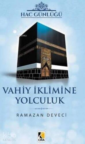 Hac Günlüğü - Vahiy İklimine Yolculuk - 1