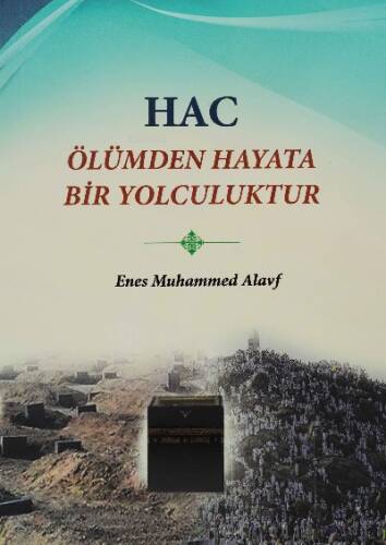 Hac Ölümden Hayata Bir Yolculuktur - 1