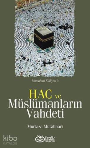 Hac ve Müslümanların Vahdeti - 1