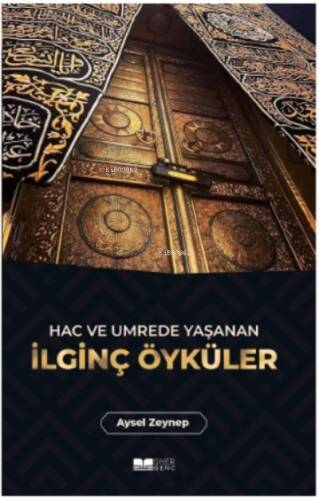 Hac ve Umrede Yaşanan İlginç Öyküler - 1