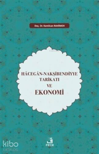 Hacegan-Nakşibendiyye Tarikatı ve Ekonomi - 1