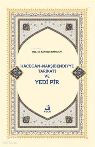 Hacegan-Nakşibendiyye Tarikatı ve Yedi Pir - 1