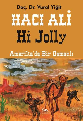 Hacı Ali Hi Jolly;Amerika'da Bir Osmanlı - 1