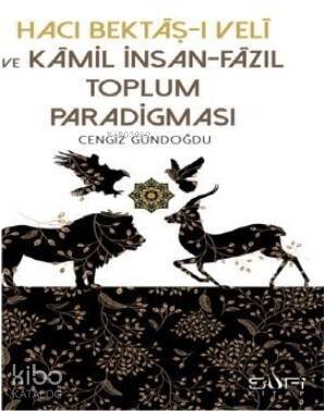 Hacı Bektaşı Veli ve Kamil İnsan Fazıl Toplum Paradigması - 1