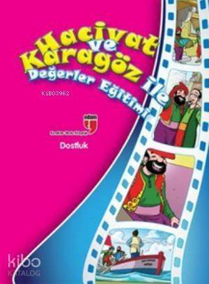 Hacivat ve Karagöz ile Değerler Eğitimi - Dostluk - 1