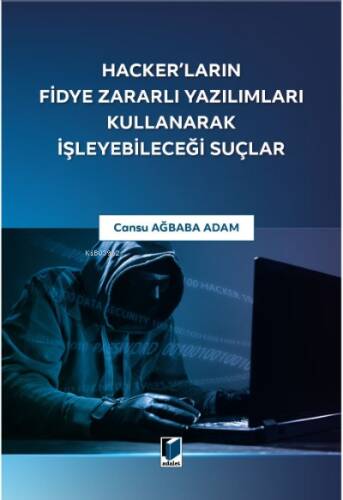 Hacker'ların Fidye Zararlı Yazılımları Kullanarak İşleyebileceği Suçlar - 1