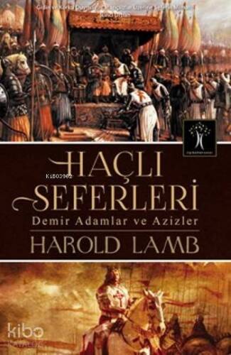 Haçlı Seferleri; Demir Adamlar Ve Azizler - 1