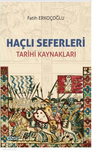 Haçlı Seferleri; Tarihi Kaynakları - 1