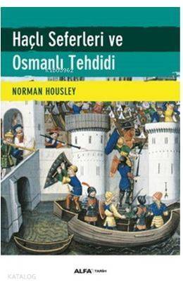 Haçlı Seferleri ve Osmanlı Tehdidi - 1