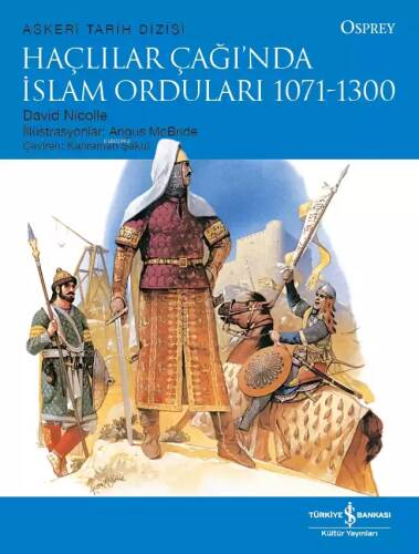 Haçlılar Çağı'nda İslam Orduları 1071 - 1300 - 1