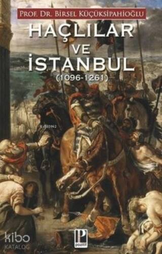 Haçlılar ve İstanbul 1096 - 1261 - 1