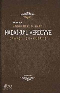 Hadaiku'l-Verdiyye; Nakşi Şeyhleri - 1