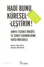 Hadi Bunu Küreselleştirin!; Dünya Ticaret Örgütü ve Şirket Egemenliğine Karşı Mücadele - 1