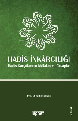 Hadis İnkarcılığı Hadis Karşıtlarının İddiaları ve Cevaplar - 1