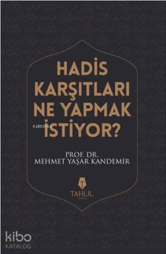 Hadis Karşıtları Ne Yapmak İstiyor? - 1