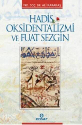 Hadis Oksidentalizmi ve Fuat Sezgin - 1