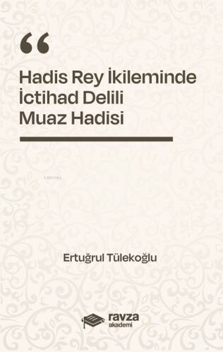 Hadis Rey İkliminde İctihad Delili;Muaz Hadisi - 1