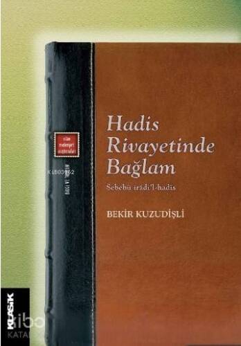 Hadis Rivayetinde Bağlam Sebebü îrâdi'l-hadîs - 1